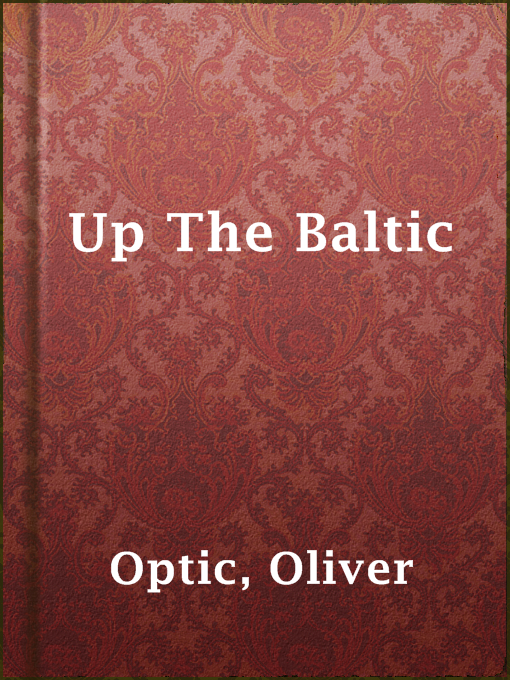 Title details for Up The Baltic by Oliver Optic - Available